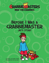 Load image into Gallery viewer, Before I Was a CrabbieMaster - Jay&#39;s Story