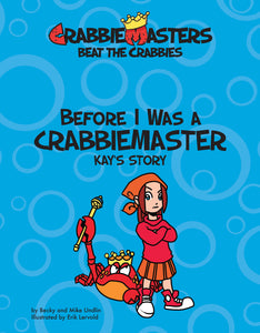 Before I Was a CrabbieMaster - Kay's Story
